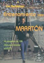 entrenamiento para un maraton: un programa de 100 dias probado pa ra alcanzar el exito-joe henderson-9788480194242 entrenamiento para un maraton: un programa de 100 dias probado pa ra alcanzar el exito-joe henderson-9788480194242