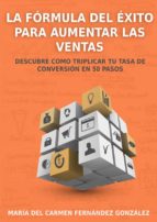 la fórmula del éxito para aumentar las ventas (ebook)-maria carmen fernandez gonzalez-9788483263242 la fórmula del éxito para aumentar las ventas (ebook)-maria carmen fernandez gonzalez-9788483263242
