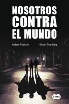 nosotros contra el mundo-anders roslund-stefan thunberg-9788483657942 nosotros contra el mundo-anders roslund-stefan thunberg-9788483657942