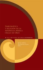 emblematica y religion en la peninsula iberica (siglo de oro)-9788484894742 emblematica y religion en la peninsula iberica (siglo de oro)-9788484894742