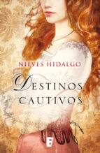 destinos cautivos (ebook)-nieves hidalgo-9788490198742 destinos cautivos (ebook)-nieves hidalgo-9788490198742