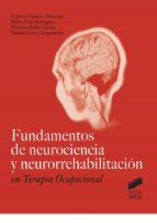 fundamentos de neurociencia y neurorrehabilitacion en terapia ocupacional-f. javier cudeiro mazaira-pablo arias rodriguez-9788490770542 fundamentos de neurociencia y neurorrehabilitacion en terapia ocupacional-f. javier cudeiro mazaira-pablo arias rodriguez-9788490770542