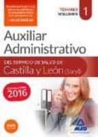 AUXILIAR ADMINISTRATIVO DEL SERVICIO DE SALUD DE CASTILLA Y LEÓN (SACYL). TEMARIO VOLUMEN 1