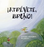 atrevete, bruno-teresa blanch-anna gasol-9788492702442 atrevete, bruno-teresa blanch-anna gasol-9788492702442