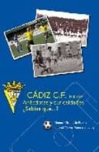cadiz cf anecdotas y curiosidades ¿sabias que?-manuel granado palma-9788493474942 cadiz cf anecdotas y curiosidades ¿sabias que?-manuel granado palma-9788493474942