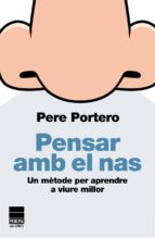 pensar amb el nas: un metode per apendre a viure millor-pere portero-9788493859442 pensar amb el nas: un metode per apendre a viure millor-pere portero-9788493859442