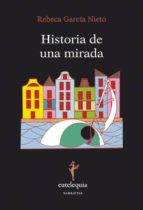 Historia de una mirada 978-8494041242 PDF FB2 por Rebeca garcia nieto