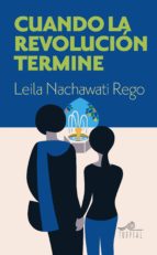 cuando la revolucion termine-leila nachawati rego-9788495157942 cuando la revolucion termine-leila nachawati rego-9788495157942