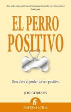 el perro positivo-jon gordon-9788496627642 el perro positivo-jon gordon-9788496627642