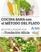 cocina sana con el metodo del plato: recetas creadas por la fundacion alicia-9788497358842 cocina sana con el metodo del plato: recetas creadas por la fundacion alicia-9788497358842
