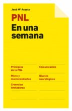 pnl en una semana (ebook)-jose maria acosta-9788498751642 pnl en una semana (ebook)-jose maria acosta-9788498751642
