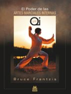 el poder de las artes marciales internas y el qi-bruce frantzis-9788499101842 el poder de las artes marciales internas y el qi-bruce frantzis-9788499101842