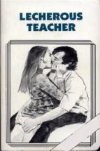 lecherous teacher - erotic novel (ebook)-9788827538142 lecherous teacher - erotic novel (ebook)-9788827538142