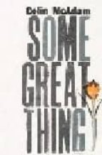 SOME GREAT THING