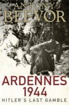ardennes 1944: hitler s last gamble-antony beevor-9780670918652 ardennes 1944: hitler s last gamble-antony beevor-9780670918652
