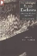 esclaves: 200 millions d esclaves aujourd hui-dominique torres-9782752900852 esclaves: 200 millions d esclaves aujourd hui-dominique torres-9782752900852
