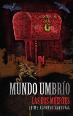 mundo umbrío. las dos muertes (ebook)-jaime alfonso sandoval-9786072413252 mundo umbrío. las dos muertes (ebook)-jaime alfonso sandoval-9786072413252