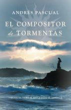 el compositor de tormentas (ebook)-andres pascual-9788401338052 el compositor de tormentas (ebook)-andres pascual-9788401338052