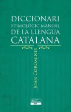 diccionari etimologic manual de la llengua catalana-joan coromines i vigneaux-9788415642152 diccionari etimologic manual de la llengua catalana-joan coromines i vigneaux-9788415642152