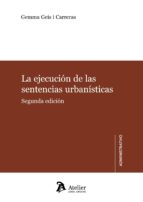 LA EJECUCIÓN DE LAS SENTENCIAS URBANÍSTICAS