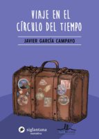 viaje en el círculo del tiempo-javier garcia-campayo-9788416574452 viaje en el círculo del tiempo-javier garcia-campayo-9788416574452