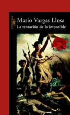la tentación de lo imposible (ebook)-mario vargas llosa-9788420420752 la tentación de lo imposible (ebook)-mario vargas llosa-9788420420752