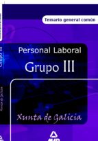 PERSONAL LABORAL DE LA XUNTA DE GALICIA (GRUPO III): TEMARIO GENE RAL