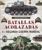 batallas acorazadas segunda guerra mundial (atlas ilustrado)-9788467748352 batallas acorazadas segunda guerra mundial (atlas ilustrado)-9788467748352