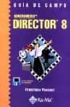 Guia de campo macromedia director 8 por Francisco pascual gonzalezfrancisco pascual 978-8478974252 EPUB FB2