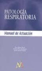 patologia respiratoria: manual de actuacion-eva mañas baena-esteban perez rodriguez-javier jareño esteban-9788484732952 patologia respiratoria: manual de actuacion-eva mañas baena-esteban perez rodriguez-javier jareño esteban-9788484732952