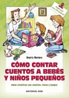 como contar cuentos a bebes y niños pequeños-beatriz montero-9788490233252 como contar cuentos a bebes y niños pequeños-beatriz montero-9788490233252