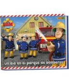 un dia en el parque de bomberos (sam el bombero)-kathrin zuschlag-9788490941652 un dia en el parque de bomberos (sam el bombero)-kathrin zuschlag-9788490941652