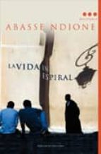 la vida en espiral-abasse ndione-9788493722852 la vida en espiral-abasse ndione-9788493722852