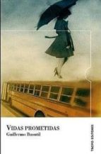 vidas prometidas-guillermo busutil-9788496911352 vidas prometidas-guillermo busutil-9788496911352