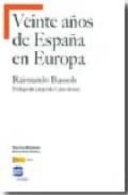 veinte años de españa en europa-raimundo bassols-9788497427852 veinte años de españa en europa-raimundo bassols-9788497427852
