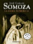 la dama numero trece-jose carlos somoza-9788497932752 la dama numero trece-jose carlos somoza-9788497932752