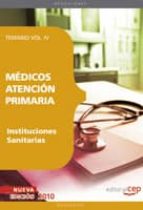 MEDICOS ATENCION PRIMARIA DE INSTITUCIONES SANITARIAS: TEMARIO VO LUMEN IV