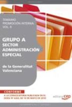 GRUPO A SECTOR ADMINISTRACION ESPECIAL DE LA GENERALITAT VALENCIA NA. TEMARIO PROMOCION INTERNA VOL. II.