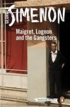 MAIGRET LOGNON AND THE GANGSTERS: MAIGRET 39