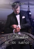 el hombre de los sueños (ebook)-laura gay-9781507153062 el hombre de los sueños (ebook)-laura gay-9781507153062