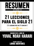 resumen extendido de 21 lecciones para el siglo 21 (21 lessons for the 21 century) – basado en el libro de yuval noah harari (ebook)-yuval noah harari-yuval noah harari-9783965447462 resumen extendido de 21 lecciones para el siglo 21 (21 lessons for the 21 century) – basado en el libro de yuval noah harari (ebook)-yuval noah harari-yuval noah harari-9783965447462