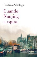 cuando nanjing suspira (ebook)-cristina zabalaga-9786073152662 cuando nanjing suspira (ebook)-cristina zabalaga-9786073152662