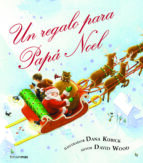 un regalo para papa noel-david wood-9788408078562 un regalo para papa noel-david wood-9788408078562
