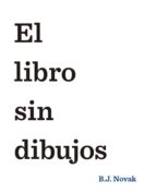 el libro sin dibujos-b. j. novak-9788408145462 el libro sin dibujos-b. j. novak-9788408145462