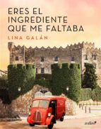 eres el ingrediente que me faltaba (ebook)-lina galan-9788408177562 eres el ingrediente que me faltaba (ebook)-lina galan-9788408177562