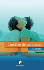 cuestion de esperanza-yz herrera-9788415643562 cuestion de esperanza-yz herrera-9788415643562