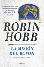 la mision del bufon (saga el reino de los vetulus 7 / trilogia el profeta blanco 1)-robin hobb-9788415831662 la mision del bufon (saga el reino de los vetulus 7 / trilogia el profeta blanco 1)-robin hobb-9788415831662