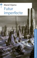 futur imperfecte-manel aljama-9788415975762 futur imperfecte-manel aljama-9788415975762