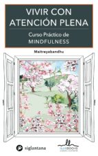 vivir con atencion plena (curso practico de minddfulness)-9788416574162 vivir con atencion plena (curso practico de minddfulness)-9788416574162