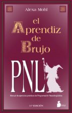 el aprendiz de brujo pnl (ebook)-alexa mohl-9788417030162 el aprendiz de brujo pnl (ebook)-alexa mohl-9788417030162